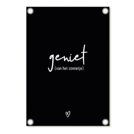 Tuinposter zwart met tekst Geniet van het zonnetje 60x80cm