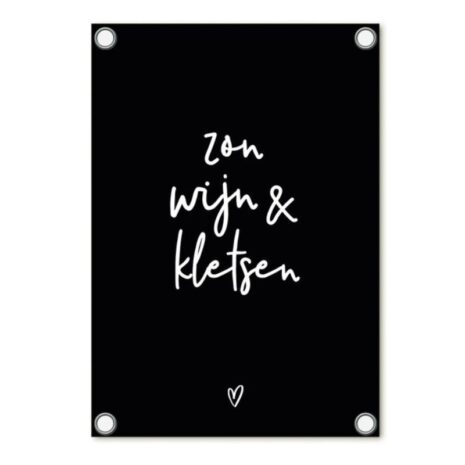 tuinposter zwart met tekst zon wijn & kletsen