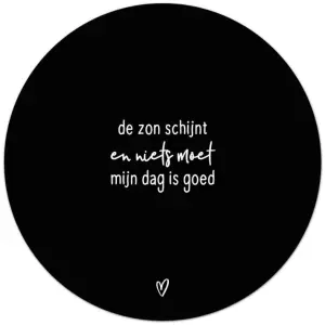 Zwarte tuincirkel – ‘De zon schijnt en niets moet, mijn dag is goed’ – 60 cm – Zoedt